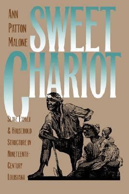 Sweet Chariot Slave Family and Household Structure in Nineteenth-Century Louisiana Doc