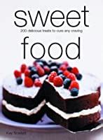 Sweet Food 200 Delicious Treats to Cure Any Craving Laurel Glen Little Food Series Epub
