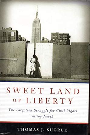 Sweet Land of Liberty: The Forgotten Struggle for Civil Rights in the North Kindle Editon