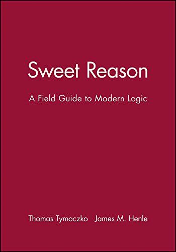Sweet Reason A Field Guide to Modern Logic Epub