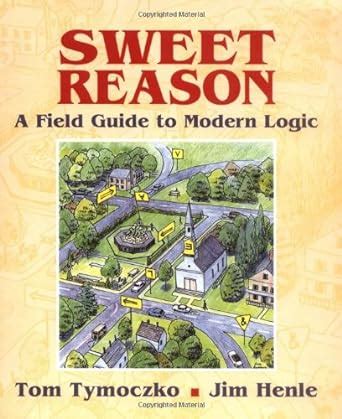 Sweet Reason A Field Guide to Modern Logic Epub