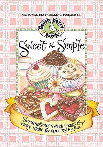 Sweet and Simple Cookbook Scrumptious sweet treats and easy ideas for stirring up fun Everyday Cookbook Collection PDF