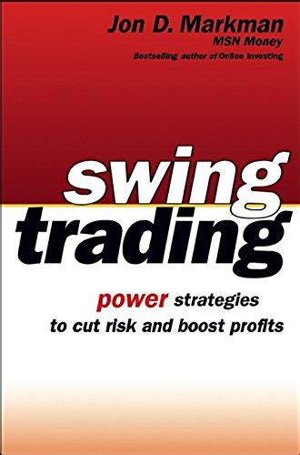 Swing Trading: Power Strategies to Cut Risk and Boost Profits Kindle Editon
