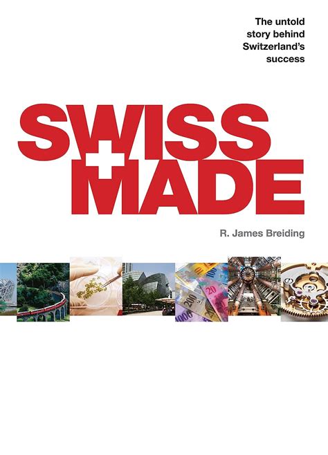 Swiss Made: The Untold Story Behind Switzerlands Success Ebook Doc