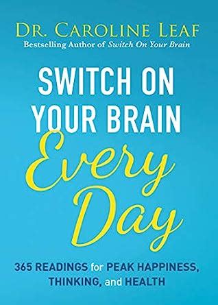 Switch On Your Brain Every Day 365 Readings for Peak Happiness Thinking and Health Doc