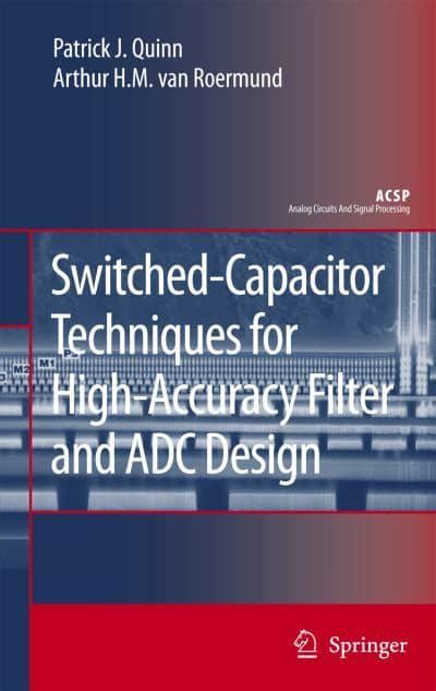 Switched-Capacitor Techniques for High-Accuracy Filter and ADC Design Epub