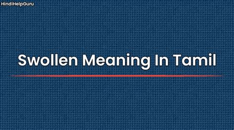 Swollen Meaning in Tamil