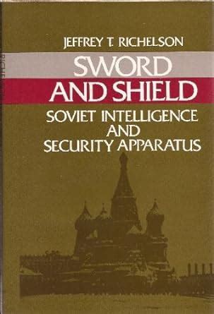 Sword and Shield The Soviet Intelligence and Security Apparatus PDF