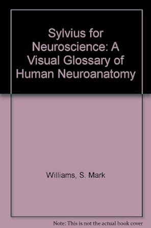 Sylvius for Neuroscience A Visual Glossary of Human Neuroanatomy Reader