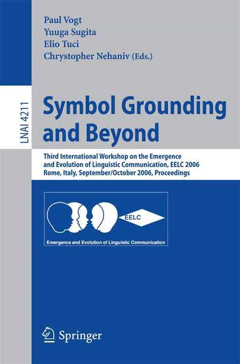 Symbol Grounding and Beyond Third International Workshop on the Emergence and Evolution of Linguisti PDF