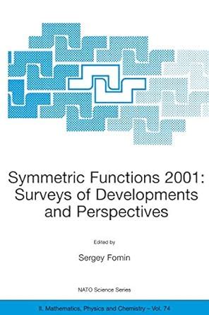 Symmetric Functions, 2001 Surveys of Developments and Perspectives Doc