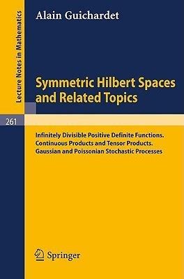 Symmetric Hilbert Spaces and Related Topics Infinitely Divisible Positive Definite Functions. Contin Doc