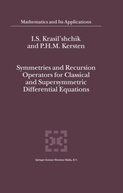 Symmetries and Recursion Operators for Classical and Supersymmetric Differential Equations Kindle Editon