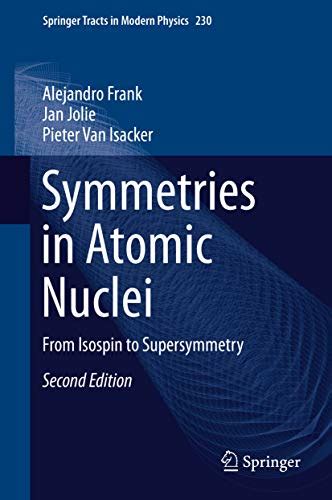 Symmetries in Atomic Nuclei From Isospin to Supersymmetry 1st Edition Kindle Editon