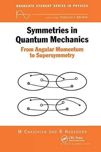 Symmetries in Quantum Mechanics From Angular Momentum to Supersymmetry Reader