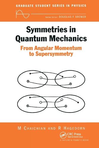 Symmetries in Quantum Mechanics From Angular Momentum to Supersymmetry Reader