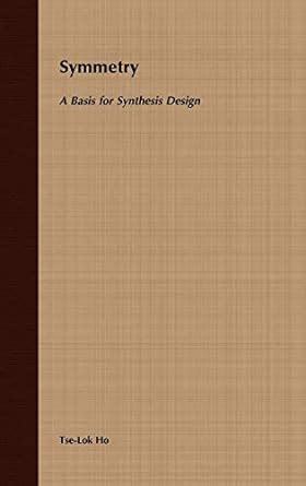 Symmetry A Basis for Synthesis Design Epub