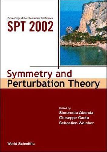 Symmetry and Perturbation Theory Proceedings of the International Conference on SPT 2002 PDF