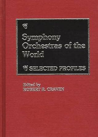 Symphony Orchestras of the World Selected Profiles Doc