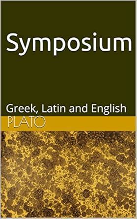 Symposium Greek Latin and English Reader