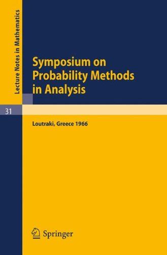 Symposium on Probability Methods in Analysis Lectures Delivered at a Symposium at Loutraki, Greece, Doc