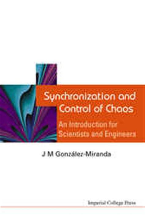 Synchronization And Control Of Chaos An Introduction For Scientists And Engineers Epub