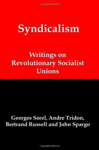 Syndicalism Writings On Revolutionary Socialist Unions PDF