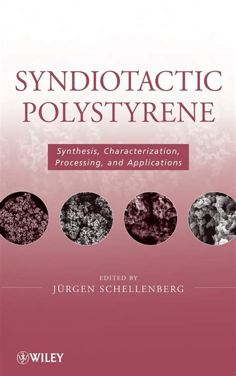 Syndiotactic Polystyrene: Synthesis, Characterization, Processing, and Applications Doc