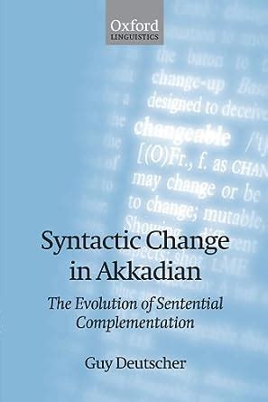 Syntactic Change in Akkadian The Evolution of Sentential Complementation Reader