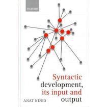 Syntactic Development Its input and output Reader