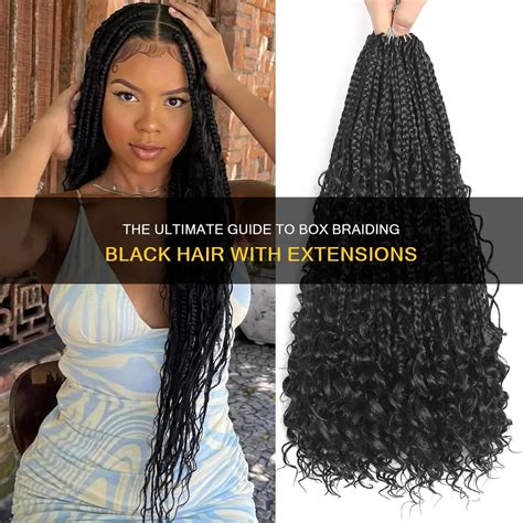 Synthetic Hair Extensions Braiding: The Ultimate Guide to 101 Braiding Styles