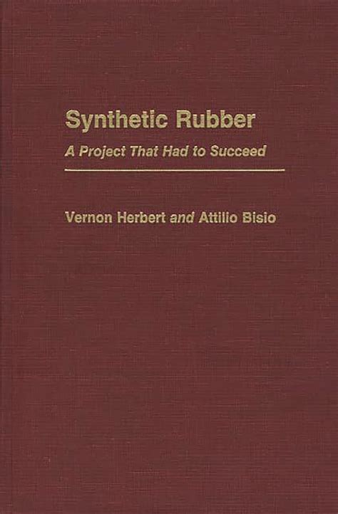 Synthetic Rubber A Project That Had to Succeed Epub