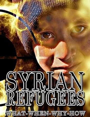 Syrian refugees Syrian refugees crisis how it started how it developed and are future forecasts PDF