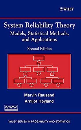 System Reliability Theory Models Statistical Methods and Applications Wiley Series in Probability and Statistics Applied Probability and Statistics Section Reader