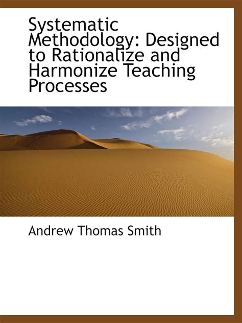 Systematic Methodology Designed to Rationalize and Harmonize Teaching Processes Classic Reprint Doc