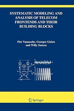 Systematic Modeling and Analysis of Telecom Frontends and their Building Blocks 1st Edition Epub