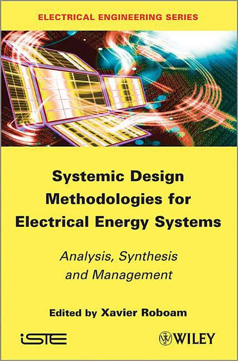 Systemic Design Methodologies for Electrical Energy Systems Analysis, Synthesis and Management Kindle Editon