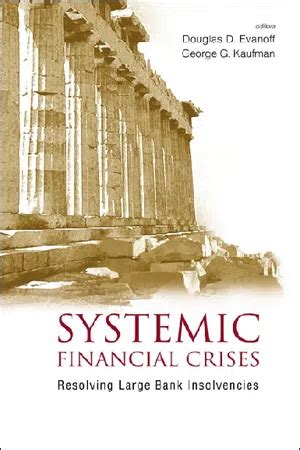 Systemic Financial Crises Resolving Large Bank Insolvencies Kindle Editon