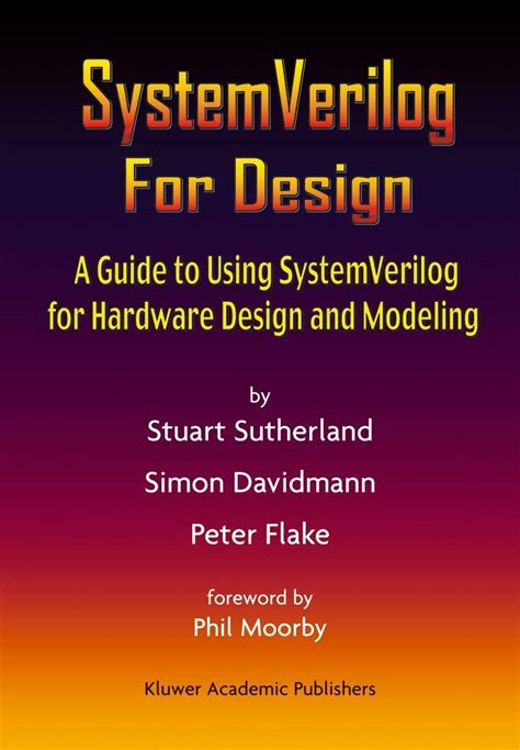 Systemverilog for Design A Guide to Using Systemverilog for Hardware Design and Modeling Reader
