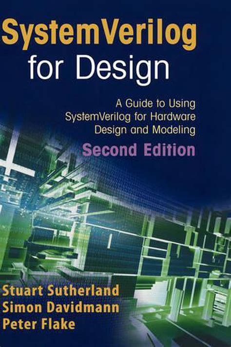 Systemverilog for Design A Guide to Using Systemverilog for Hardware Design and Modeling Reader