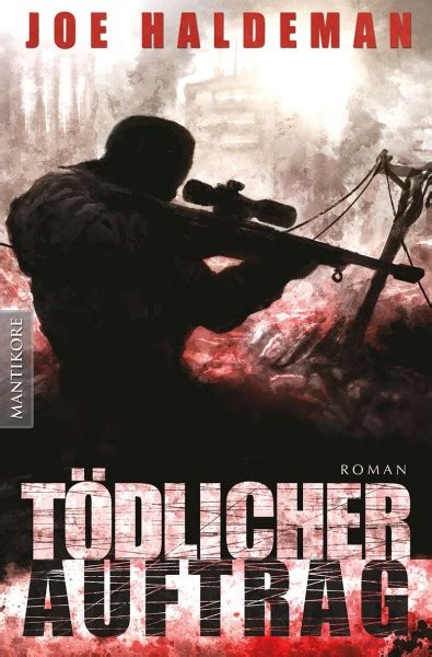 Tödlicher Auftrag Ein Roman von Science Fiction-Legende Joe Haldeman German Edition Reader