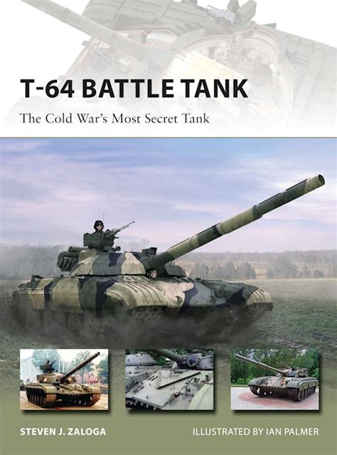 T-64 Battle Tank The Cold War s Most Secret Tank New Vanguard PDF