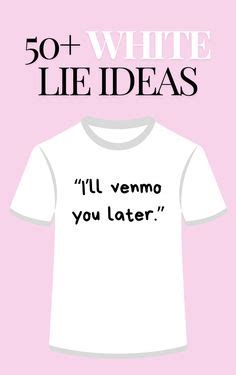 T-Shirts with Hilarious White Lies: The Perfect Way to Add a Touch of Humor to Your Wardrobe