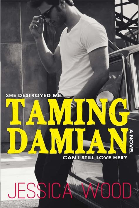 TAMING DAMIAN THE HEARTBREAKER 2 BY JESSICA WOOD Ebook Doc