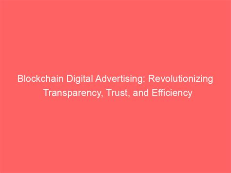 TAO Token: Revolutionizing the Online Advertising Industry with Transparency and Efficiency