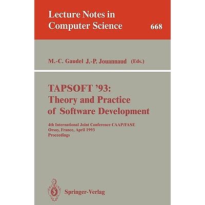 TAPSOFT 93 Theory and Practice of Software Development: 4th International Joint Conference CAAP/FAS Epub