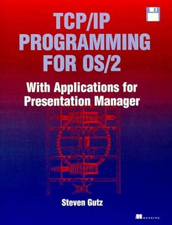 TCP/IP Applications Programming for OS/2 With Applications for Presentation Manager Reader