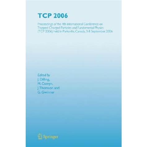 TCP 2006 Proceedings of the 4th International Conference on Trapped Charged Particles and Fundamenta Epub