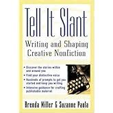 TELL IT SLANT WRITING AND SHAPING CREATIVE NONFICTION BY BRENDA MILLER Ebook Reader