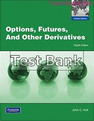 TEST BANK DERIVATIVES HULL 8TH EDITION Ebook Epub
